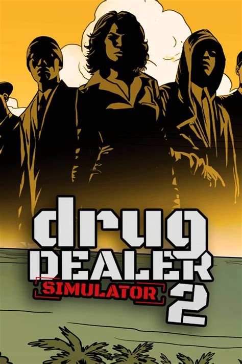 Drug Dealer Simulator 2 is the open.